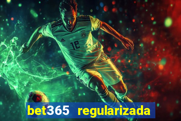 bet365 regularizada no brasil